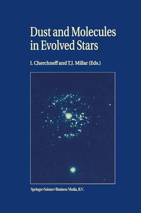 Millar / Cherchneff |  Dust and Molecules in Evolved Stars | Buch |  Sack Fachmedien