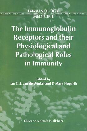 Hogarth / Winkel |  The Immunoglobulin Receptors and their Physiological and Pathological Roles in Immunity | Buch |  Sack Fachmedien