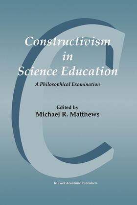 Matthews |  Constructivism in Science Education | Buch |  Sack Fachmedien