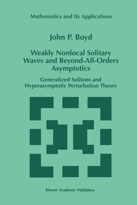 Boyd |  Weakly Nonlocal Solitary Waves and Beyond-All-Orders Asymptotics | Buch |  Sack Fachmedien