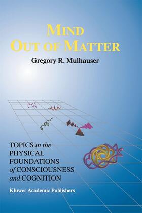 Mulhauser |  Mind Out of Matter | Buch |  Sack Fachmedien