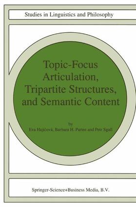 Hajicová / Sgall / Partee |  Topic-Focus Articulation, Tripartite Structures, and Semantic Content | Buch |  Sack Fachmedien