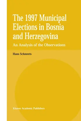 Schmeets |  The 1997 Municipal Elections in Bosnia and Herzegovina | Buch |  Sack Fachmedien