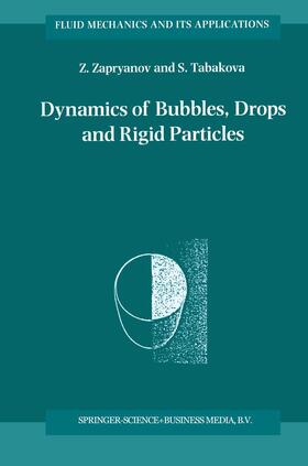 Tabakova / Zapryanov |  Dynamics of Bubbles, Drops and Rigid Particles | Buch |  Sack Fachmedien