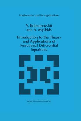 Myshkis / Kolmanovskii |  Introduction to the Theory and Applications of Functional Differential Equations | Buch |  Sack Fachmedien