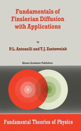 Zastawniak / Antonelli |  Fundamentals of Finslerian Diffusion with Applications | Buch |  Sack Fachmedien