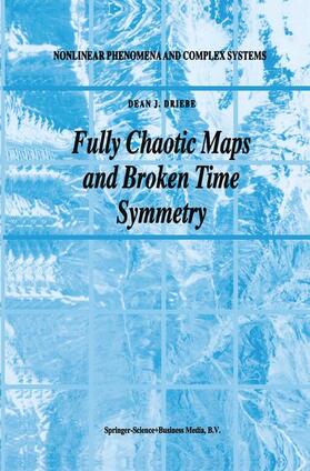 Driebe |  Fully Chaotic Maps and Broken Time Symmetry | Buch |  Sack Fachmedien