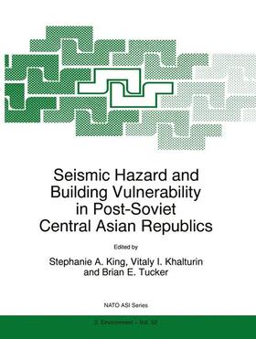 King / Tucker / Khalturin |  Seismic Hazard and Building Vulnerability in Post-Soviet Central Asian Republics | Buch |  Sack Fachmedien