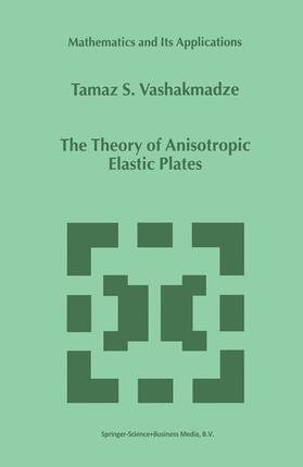 Vashakmadze |  The Theory of Anisotropic Elastic Plates | Buch |  Sack Fachmedien
