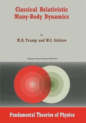 Schieve / Trump |  Classical Relativistic Many-Body Dynamics | Buch |  Sack Fachmedien