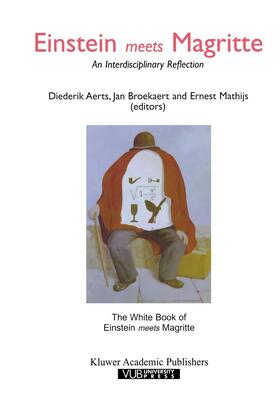 Aerts / Broekaert / Mathijs | Einstein Meets Magritte: An Interdisciplinary Reflection | Buch | 978-0-7923-5757-5 | sack.de