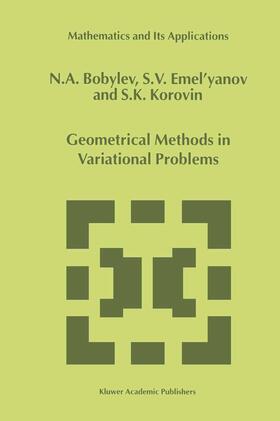 Bobylov / Korovin / Emel'yanov |  Geometrical Methods in Variational Problems | Buch |  Sack Fachmedien