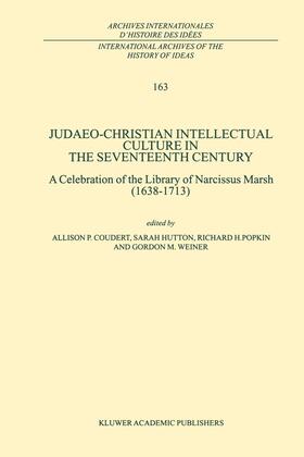 Coudert / Weiner / Hutton |  Judaeo-Christian Intellectual Culture in the Seventeenth Century | Buch |  Sack Fachmedien