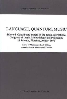 Dalla Chiara / Giuntini / Laudisa |  Language, Quantum, Music: Vol 280 + 281 | Buch |  Sack Fachmedien