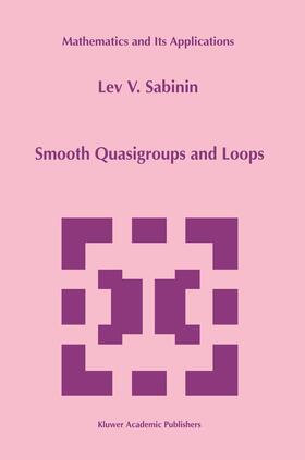Sabinin |  Smooth Quasigroups and Loops | Buch |  Sack Fachmedien