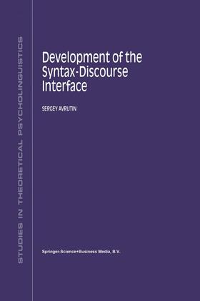 Avrutin |  Development of the Syntax-Discourse Interface | Buch |  Sack Fachmedien