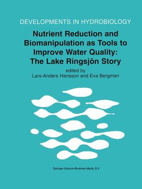 Bergman / Hansson |  Nutrient Reduction and Biomanipulation as Tools to Improve Water Quality: The Lake Ringsjön Story | Buch |  Sack Fachmedien