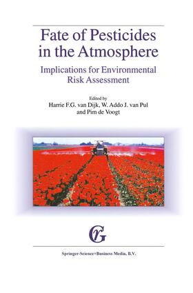 van Dijk / de Voogt / van Pul |  Fate of Pesticides in the Atmosphere: Implications for Environmental Risk Assessment | Buch |  Sack Fachmedien