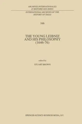 Brown |  The Young Leibniz and his Philosophy (1646-76) | Buch |  Sack Fachmedien