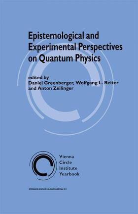 Greenberger / Zeilinger / Reiter |  Epistemological and Experimental Perspectives on Quantum Physics | Buch |  Sack Fachmedien