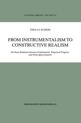 Kuipers |  From Instrumentalism to Constructive Realism | Buch |  Sack Fachmedien