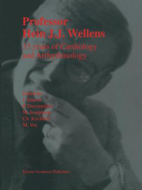 Smeets / Doevendans / Vos |  Professor Hein J.J. Wellens: 33 Years of Cardiology and Arrhythmology | Buch |  Sack Fachmedien