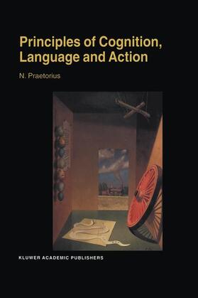 Praetorius |  Principles of Cognition, Language and Action | Buch |  Sack Fachmedien