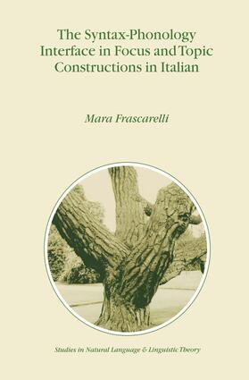 Frascarelli |  The Syntax-Phonology Interface in Focus and Topic Constructions in Italian | Buch |  Sack Fachmedien