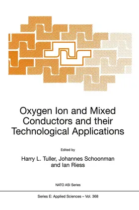 Tuller / Schoonman / Riess |  Oxygen Ion and Mixed Conductors and Their Technological Applications | Buch |  Sack Fachmedien