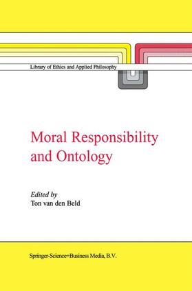 van den Beld |  Moral Responsibility and Ontology | Buch |  Sack Fachmedien