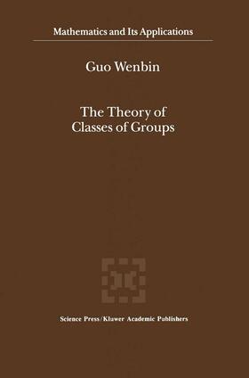 The Theory of Classes of Groups | Buch | 978-0-7923-6268-5 | sack.de