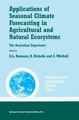 Hammer / Mitchell / Nicholls |  Applications of Seasonal Climate Forecasting in Agricultural and Natural Ecosystems | Buch |  Sack Fachmedien