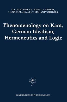 Wiegand / Dostal / Mohanty |  Phenomenology on Kant, German Idealism, Hermeneutics and Logic | Buch |  Sack Fachmedien
