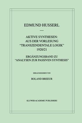 Breeur / Husserl |  Aktive Synthesen: Aus der Vorlesung "Transzendentale Logik" 1920/21 | Buch |  Sack Fachmedien