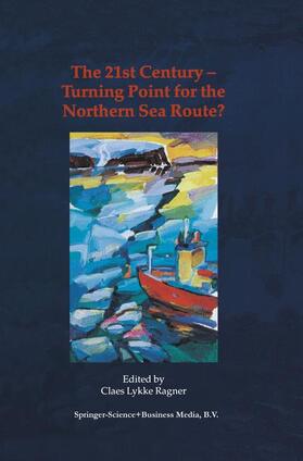 Ragner |  The 21st Century ¿ Turning Point for the Northern Sea Route? | Buch |  Sack Fachmedien