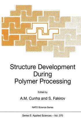 Fakirov / Cunha |  Structure Development During Polymer Processing | Buch |  Sack Fachmedien