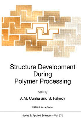 Fakirov / Cunha |  Structure Development During Polymer Processing | Buch |  Sack Fachmedien