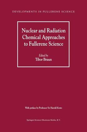 Braun |  Nuclear and Radiation Chemical Approaches to Fullerene Science | Buch |  Sack Fachmedien