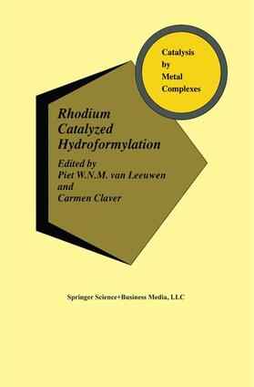 Claver / van Leeuwen |  Rhodium Catalyzed Hydroformylation | Buch |  Sack Fachmedien