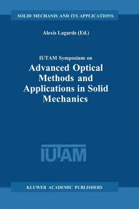 Lagarde |  IUTAM Symposium on Advanced Optical Methods and Applications in Solid Mechanics | Buch |  Sack Fachmedien