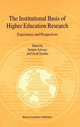 Teichler / Schwarz |  The Institutional Basis of Higher Education Research | Buch |  Sack Fachmedien