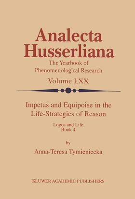 Tymieniecka |  Impetus and Equipoise in the Life-Strategies of Reason | Buch |  Sack Fachmedien