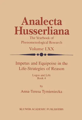 Tymieniecka |  Impetus and Equipoise in the Life-Strategies of Reason | Buch |  Sack Fachmedien