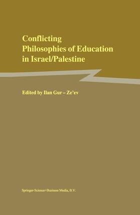 Gur-Ze'ev |  Conflicting Philosophies of Education in Israel/Palestine | Buch |  Sack Fachmedien