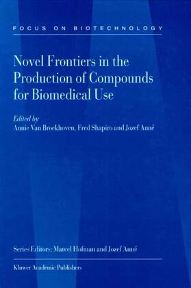 van Broekhoven / Anné / Shapiro |  Novel Frontiers in the Production of Compounds for Biomedical Use | Buch |  Sack Fachmedien