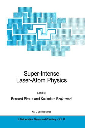 Rzazewski / Piraux |  Super-Intense Laser-Atom Physics | Buch |  Sack Fachmedien
