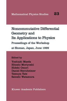 Maeda / Moriyoshi / Watamura | Noncommutative Differential Geometry and Its Applications to Physics | Buch | 978-0-7923-6930-1 | sack.de