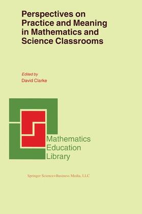 Clarke |  Perspectives on Practice and Meaning in Mathematics and Science Classrooms | Buch |  Sack Fachmedien