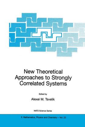 Tsvelik |  New Theoretical Approaches to Strongly Correlated Systems | Buch |  Sack Fachmedien