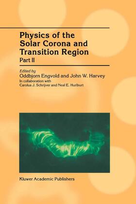 Engvold / Hurlburt / Harvey |  Physics of the Solar Corona and Transition Region | Buch |  Sack Fachmedien